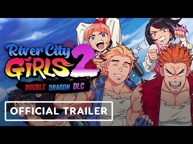 River City Girls 2 - Official Double Dragon DLC Official Trailer