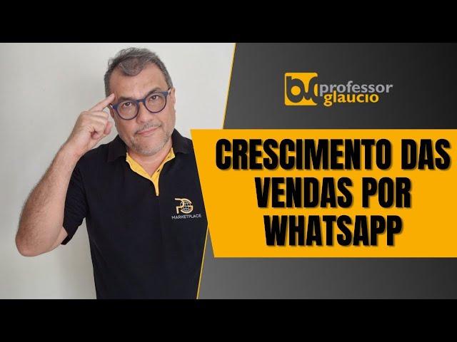 Crescimento das Vendas por WhatsApp