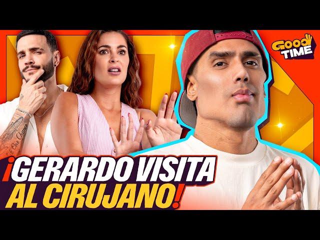 GERARDO se VOLVIÓ GUAPO gracias al CIRUJANO | Los RETOQUES ESTÉTICOS de GERARDOPE | Good Time