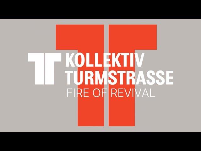 Kollektiv Turmstrasse: Fire of Revival