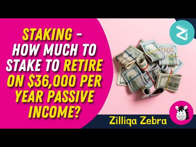 How Much to Stake to Retire on $36,000 Per Year Passive Income?