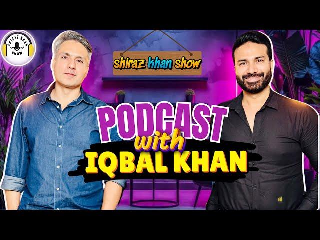 IQBAL KHAN | FIRST PODCAST | UNFILTERED | INTERVIEW | SHIRAZ KHAN SHOW | EXCLUSIVE | KASHMIR STORY