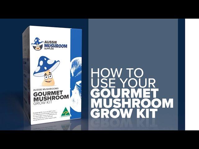 How to use your Aussie Mushrooms Easy-to-Use Gourmet Mushroom Grow Kits (Full Version)