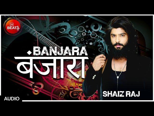 Shaiz Raj | Banjara | बंजारा | Audio Song | Victor Naz | BOL Beats Season 1