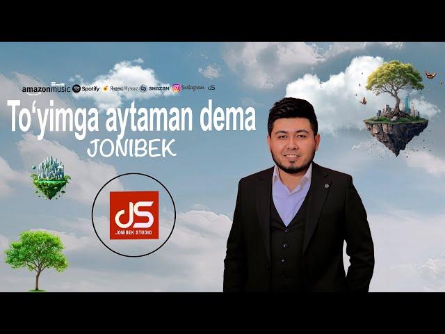 Jonibek - To'yimga aytaman dema ( Audio Clip )