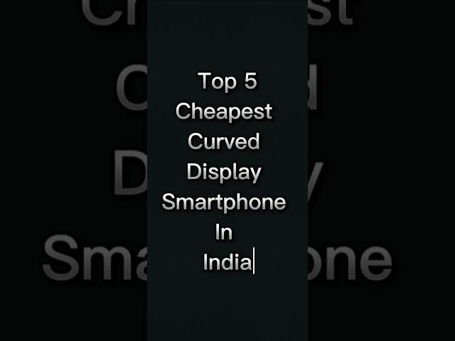 Top 5 cheapest curved display smartphone #short #viral