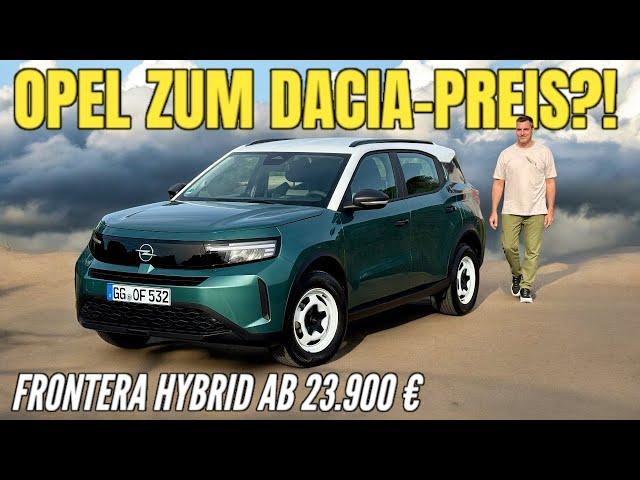 OPEL FRONTERA: Alternative to DACIA and MG? Basic petrol engine in the test | Price | Edition | 2025