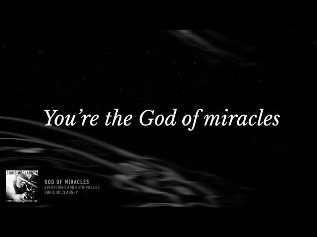 Chris McClarney – God Of Miracles (Official Lyric Video)