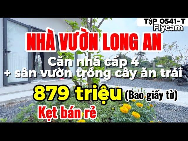 Tập 0541-T Nhà Vườn Long An kẹt bán rẻ căn nhà cấp 4 sân vườn thổ cư trồng cây trái | nhà vườn 365