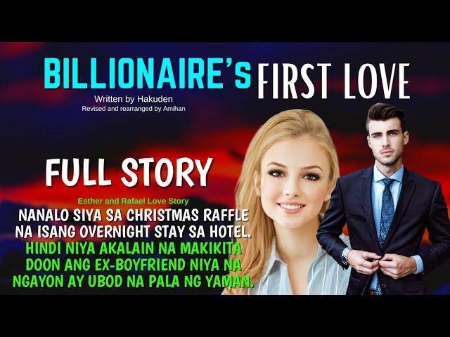 FULLSTORY BILLIONAIRE'S FIRST LOVE: SAPAT NA SIGURO ANG 7 YEARS ESTHER |UNCUT Love story|Pinoy story