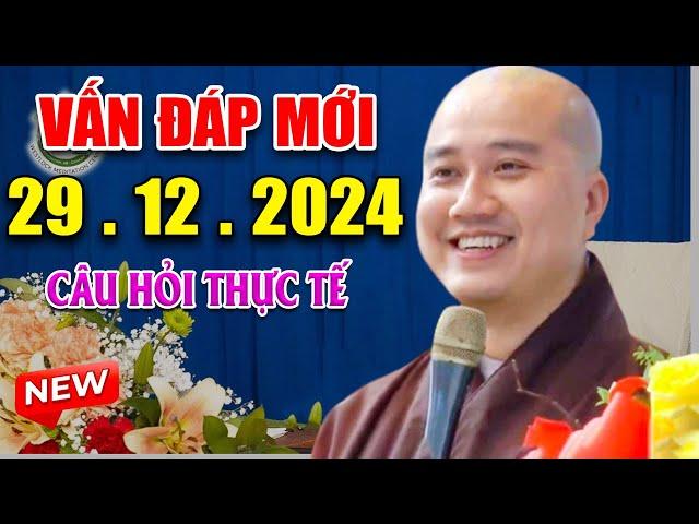 Vấn Đáp Câu Hỏi Mới "RẤT THỰC TẾ" Ngày 29. 12. 2024 - Thầy Thích Pháp Hòa ( Đặc Biệt Hay )