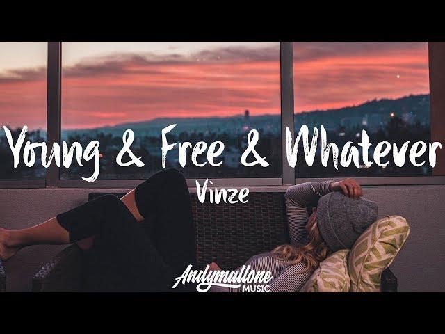 Vinze - Young & Free & Whatever (Lyrics / Lyric Video)