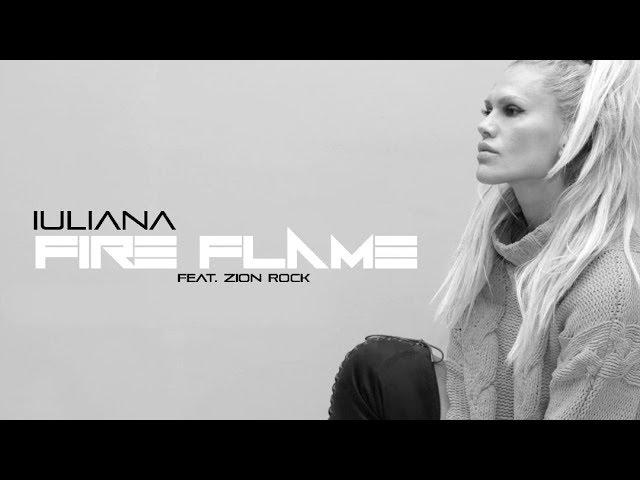 Iuliana - Fire flame feat. Zion Rock
