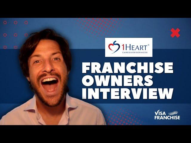 E2 Visa REQUIREMENTS And Franchise Owners (1Heart Caregivers) Interview