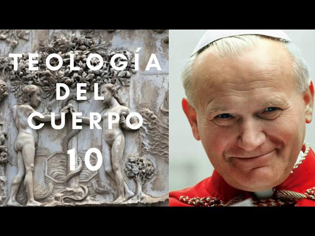 10. El matrimonio uno e indisoluble - Teología del Cuerpo (San Juan Pablo II)