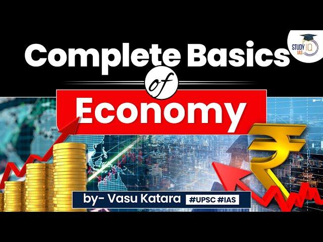 Complete Basics of Economy for UPSC CSE Exam 2024 | UPSC GS 3 Indian economy | StudyIQ