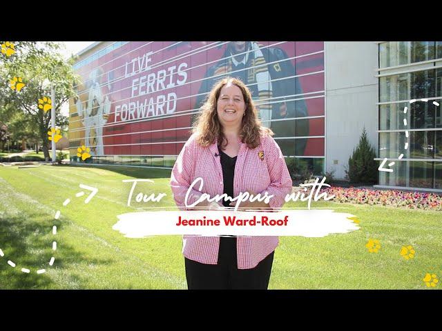 Welcome Back: Take a Tour of Campus with Jeanine Ward-Roof | Ferris State University (FSU)