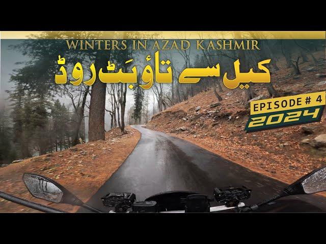 Winters in Azad Kashmir, Eps# [4]  Kel to Taobat road 2024, Camping Neelum river, Loc border