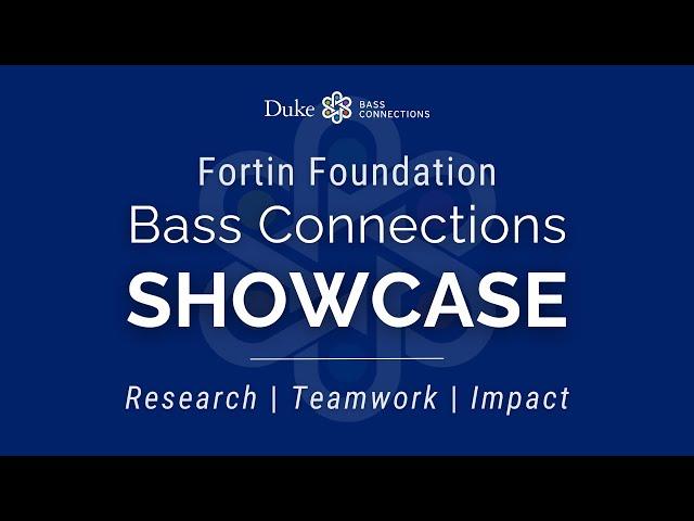 2024 Fortin Foundation Bass Connections Showcase