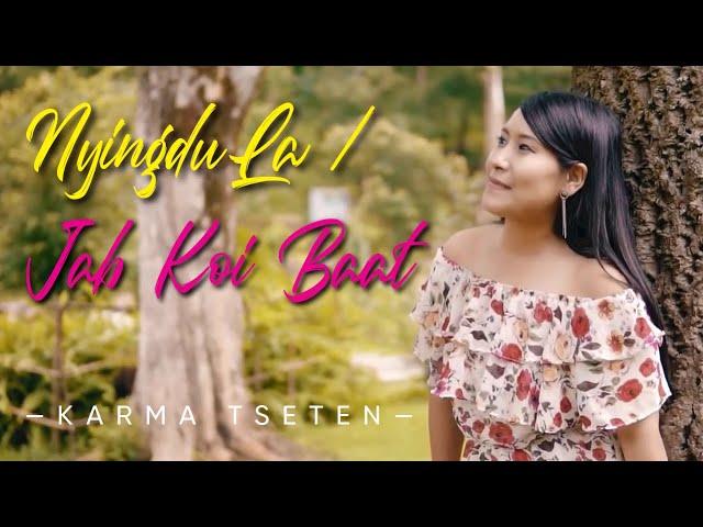 New Hindi Tibetan Mashup | JAB KOI BAAT /NYINGDU LA | Karma Tseten