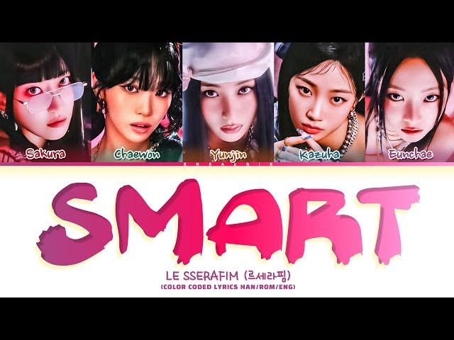 LE SSERAFIM (르세라핌) 'Smart' Lyrics (color coded lyrics)