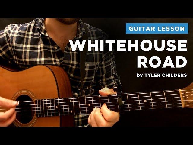  "Whitehouse Road" guitar lesson w/ tab & chords (Tyler Childers)