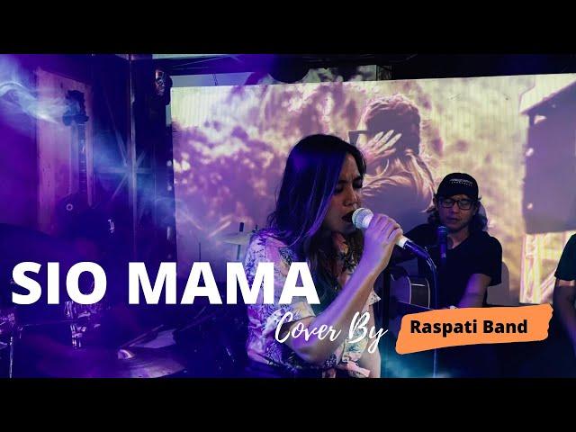 SIO MAMA ( LIVE Cover By RASPATI BAND )