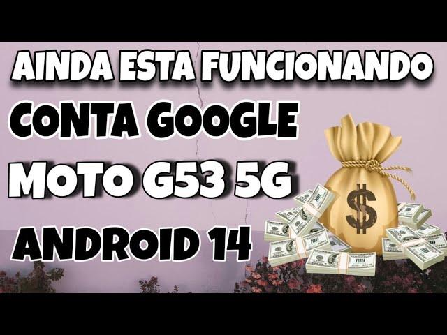 desvincular conta google moto G53 5g  Android 14 sem pc : e outros no Android 14