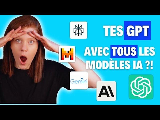 Des GPT pour TOUS les modèles IA c'est possible