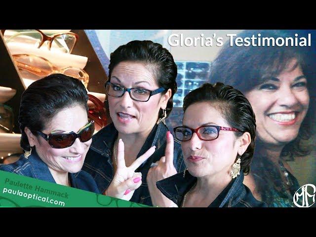 High Fashion Eyewear by Paulette Hammack | Gloria's Testimonial