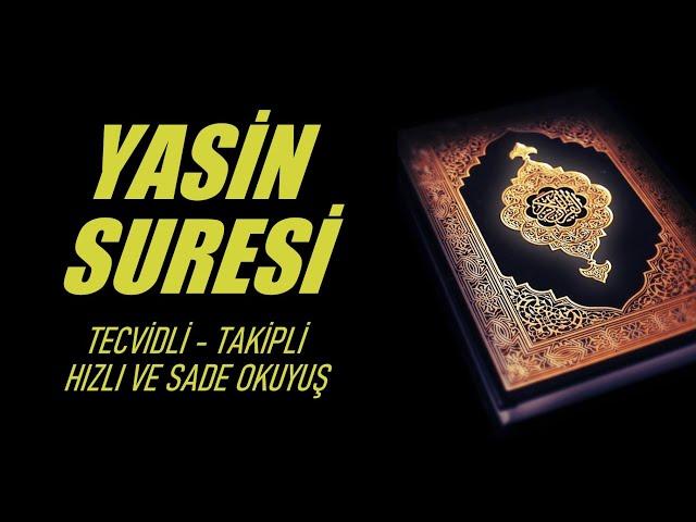 Yasin Suresi - Tecvidli, Takipli, Hızlı, Sade.