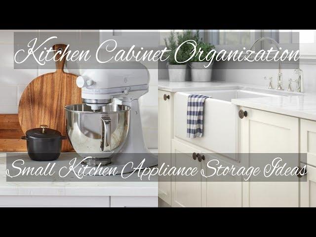 Kitchen Cabinet Organization- Small Kitchen Appliance Storage Ideas.