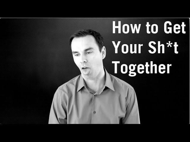 How to Get Our Sh** Together (The Power of Personal Responsibility)