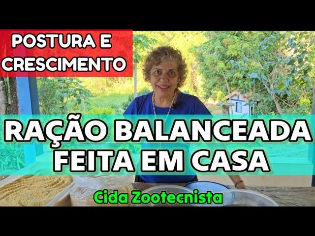 RAÇÃO BALANCEADA FEITA EM CASA - POSTURA E CRESCIMENTO