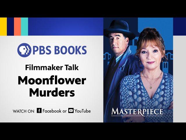 Unveiling 'Moonflower Murders' with Anthony Horowitz | Masterpiece Filmmaker Talk