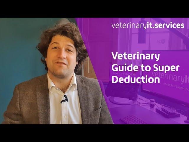 Veterinary Guide to Super Deduction