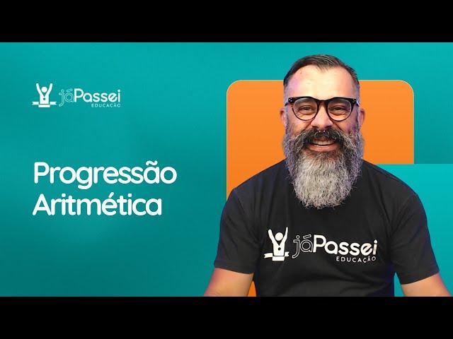 Progressão Aritmética - Matemática  | JáPassei Educação |  Concursos Públicos Pedagógicos