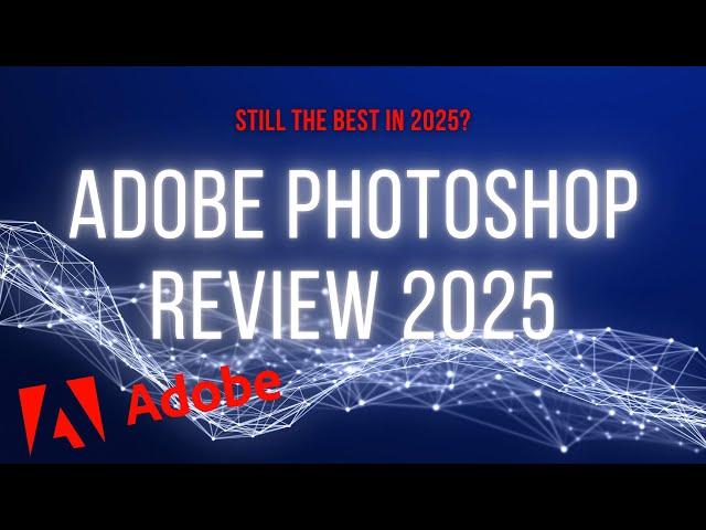 Adobe Photoshop Review 2025: Is It Still the Best Photo Editing Tool?