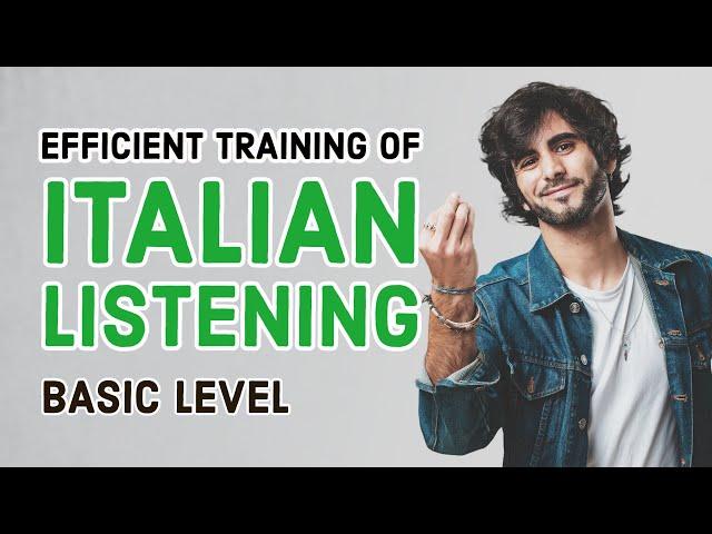 Efficient training of Spoken ITALIAN LISTENING — Basic Level
