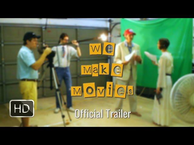 "We Make Movies" - Official Trailer