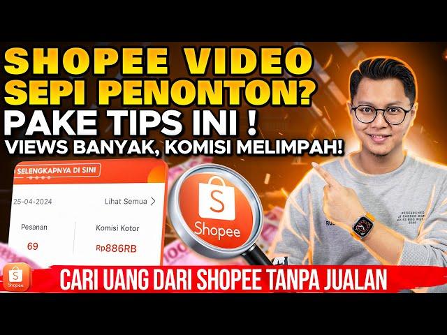 TIPS SHOPEE AFFILIATE SHOPEE VIDEO AGAR TIDAK SEPI PENONTON, KERJA SAMPINGAN DARI SHOPEE