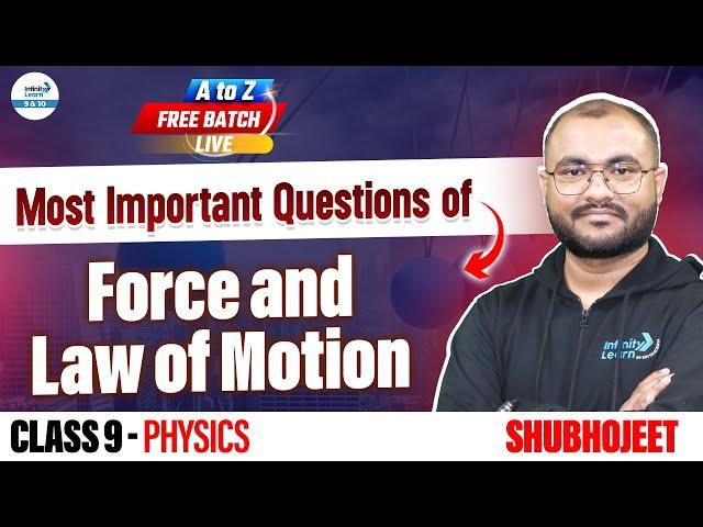 Most Important Questions of Force and Law of Motion | Class 9 Physics | LIVE |@InfinityLearn_910