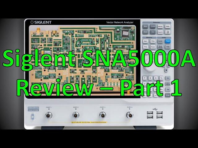 TSP #212 - Siglent SNA5000A 8.5GHz 4-Port Vector Network Analyzer Review, Teardown & Experiments (I)