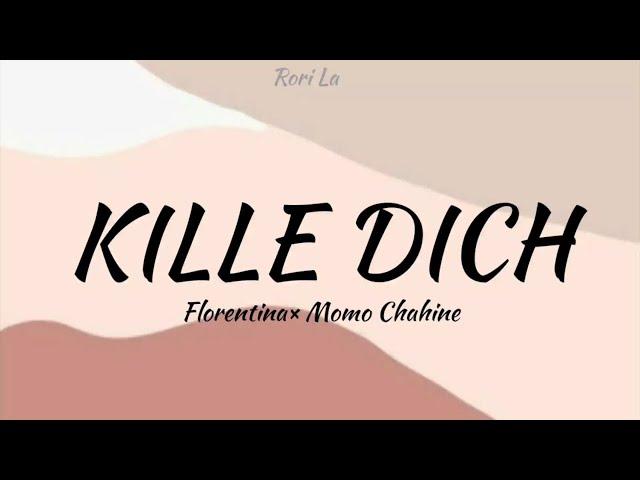 Kille dich- Florentina × Momo Chahine    [lyrics]