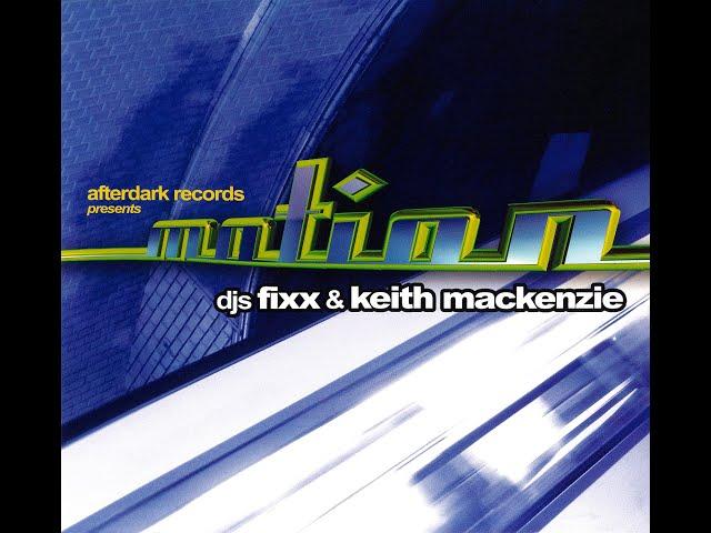 DJ Fixx & Keith Mackenzie - Motion [FULL MIX]