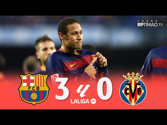 Barcelona 3 x 0 Villareal (Neymar's Show) ● La Liga 15/16 Extended Goals & Highlights ᴴᴰ