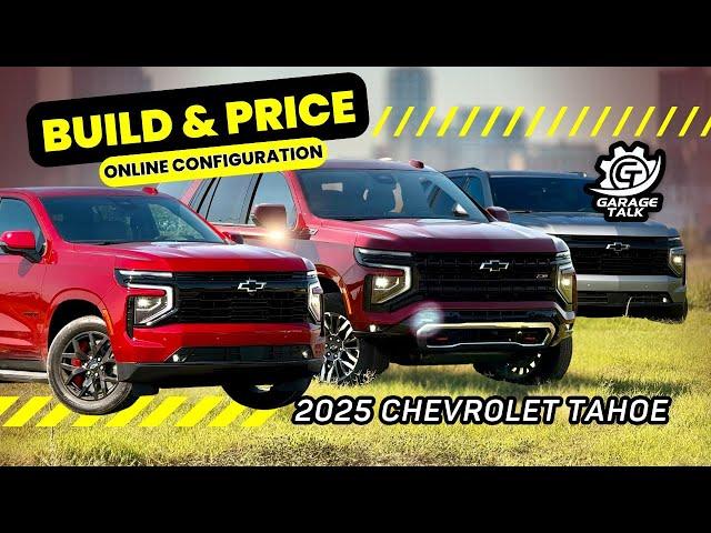 2025 Chevrolet Tahoe // Build and Price Is Now Available!