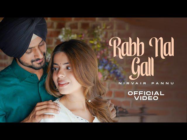 Rabb Nal Gall - Nirvair Pannu (Official Video) Geet Goraaya | Deol Harman | Juke Dock