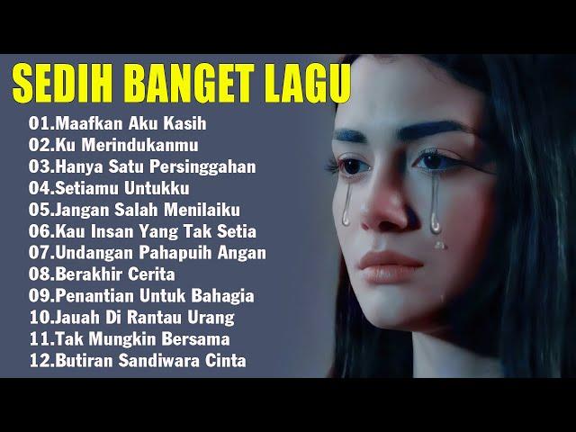 LAGU SEDIH BIKIN NAGIS - SEDIH BANGET LAGU 2024 - LAGU INDONESIA TERBARU 2024