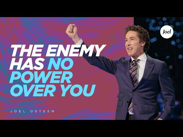The Enemy Has No Power Over You | Joel Osteen
